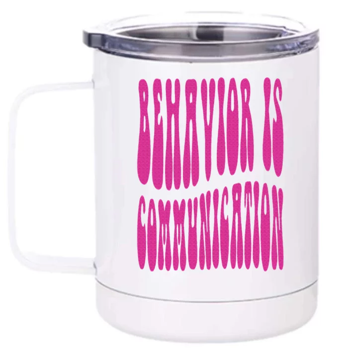 Behavior Analyst Behavior Is Communication Front & Back 12oz Stainless Steel Tumbler Cup