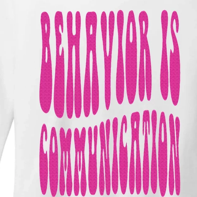 Behavior Analyst Behavior Is Communication Womens CVC Long Sleeve Shirt