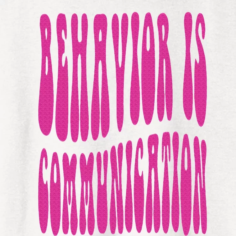 Behavior Analyst Behavior Is Communication Women's Crop Top Tee