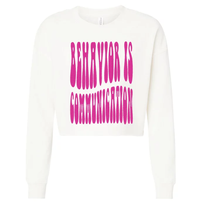 Behavior Analyst Behavior Is Communication Cropped Pullover Crew