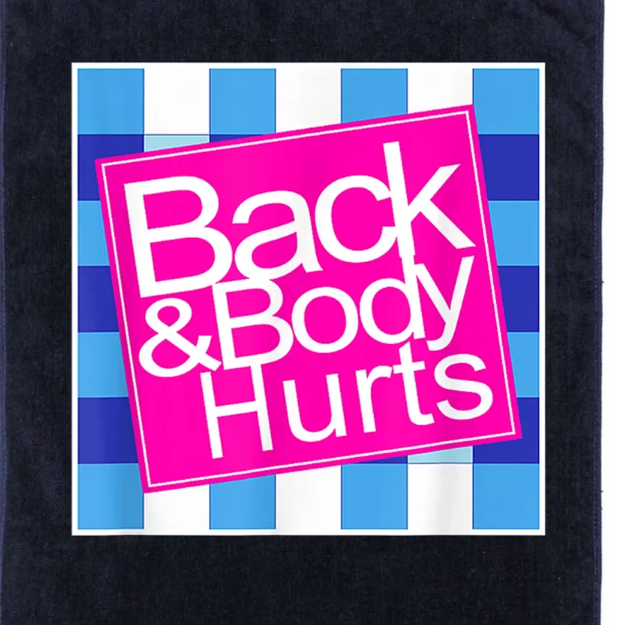 Back And Body Hurts Platinum Collection Golf Towel