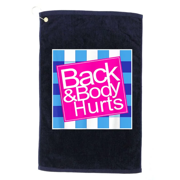 Back And Body Hurts Platinum Collection Golf Towel