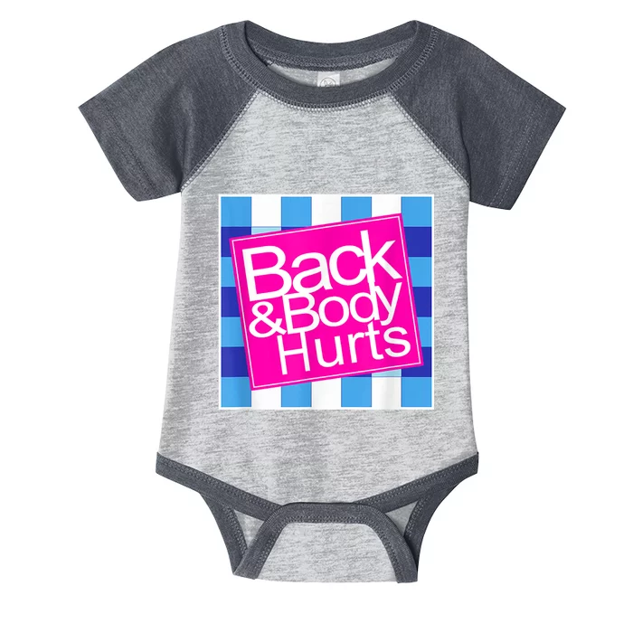 Back And Body Hurts Infant Baby Jersey Bodysuit