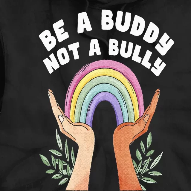 Be A Buddy Not A Bully Anti Bullying Tie Dye Hoodie