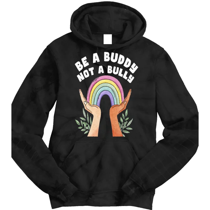 Be A Buddy Not A Bully Anti Bullying Tie Dye Hoodie