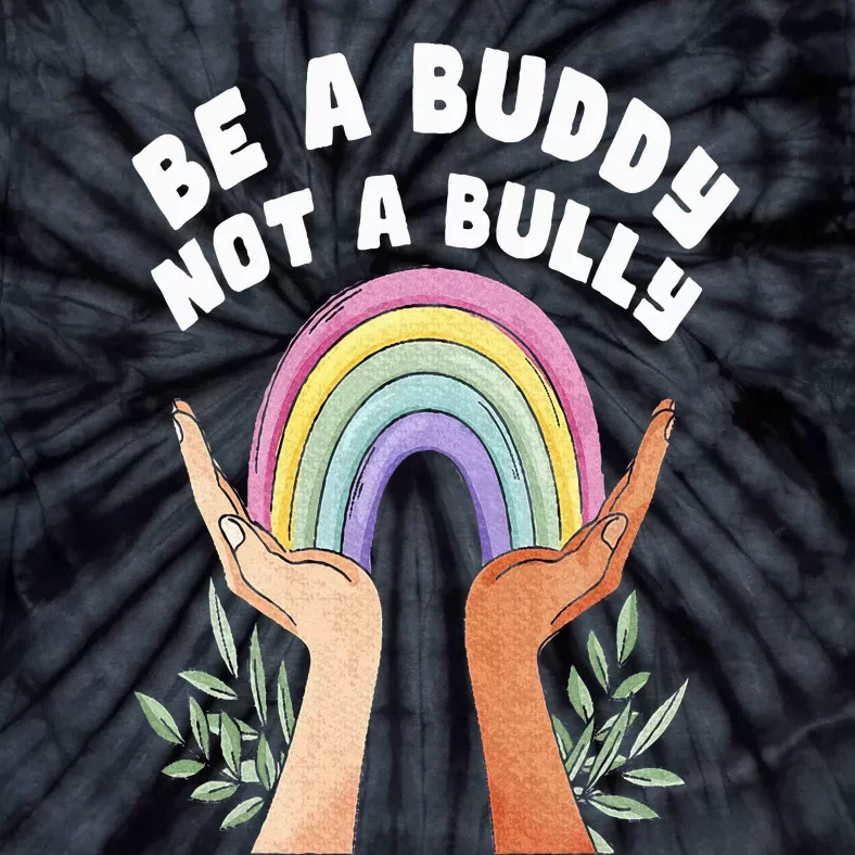 Be A Buddy Not A Bully Anti Bullying Tie-Dye T-Shirt