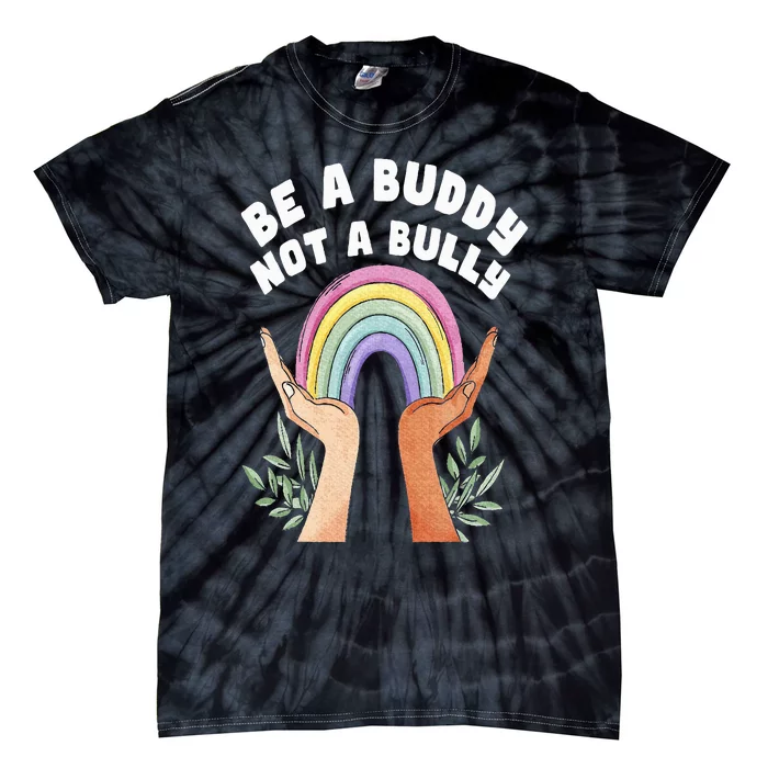 Be A Buddy Not A Bully Anti Bullying Tie-Dye T-Shirt