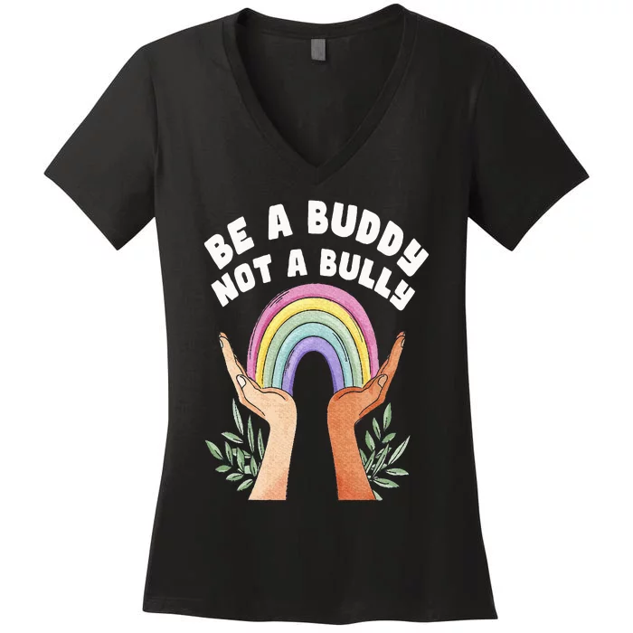 Be A Buddy Not A Bully Anti Bullying Women's V-Neck T-Shirt