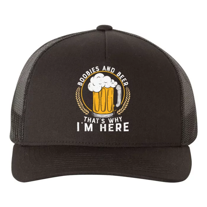 Boobies And Beer That's Why I'm Here Beer Gift Beer Lover Yupoong Adult 5-Panel Trucker Hat