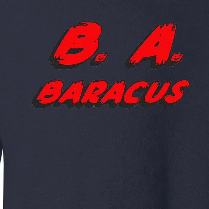 B. A. Baracus Toddler Sweatshirt