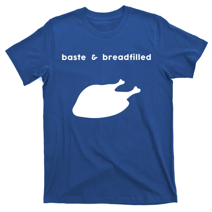 Baste And Breadfilled Based And Redpilled Funny Thanksgiving Gift T-Shirt