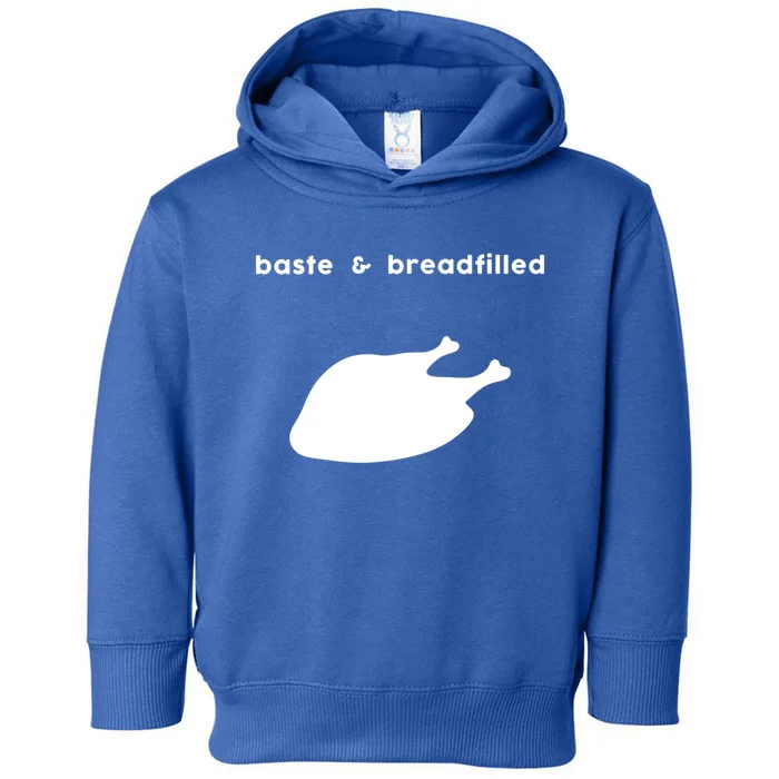 Baste And Breadfilled Based And Redpilled Funny Thanksgiving Gift Toddler Hoodie