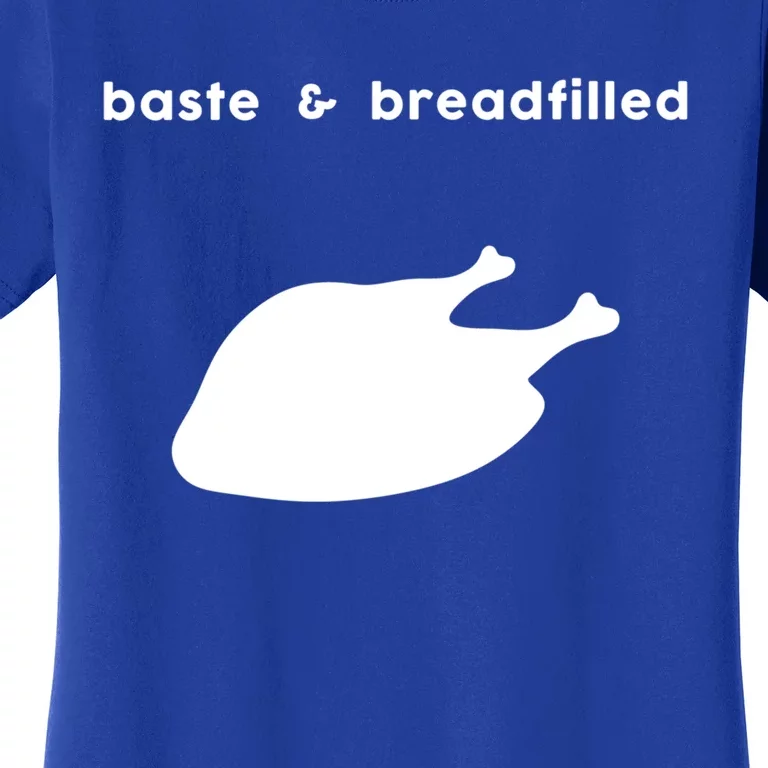 Baste And Breadfilled Based And Redpilled Funny Thanksgiving Gift Women's T-Shirt