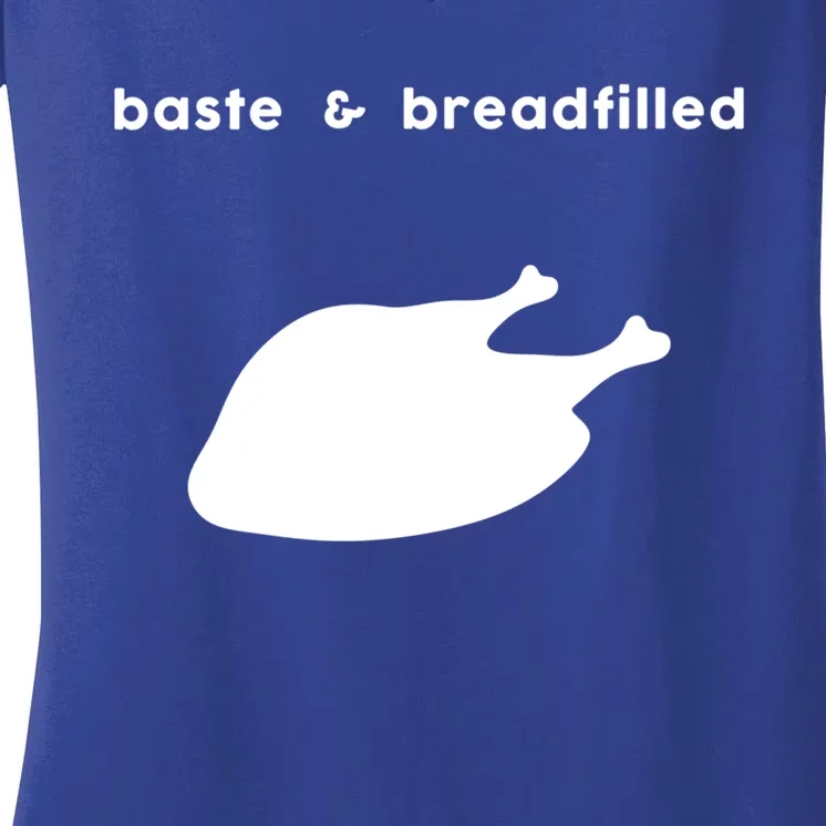 Baste And Breadfilled Based And Redpilled Funny Thanksgiving Gift Women's V-Neck T-Shirt