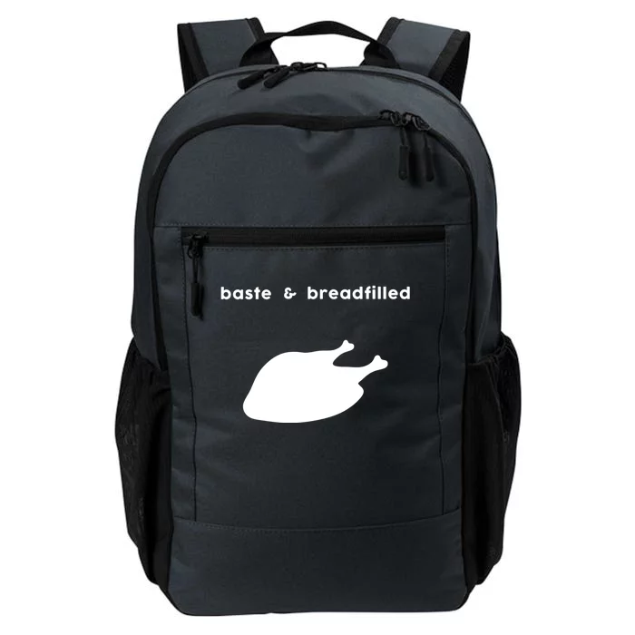 Baste And Breadfilled Based And Redpilled Funny Thanksgiving Gift Daily Commute Backpack