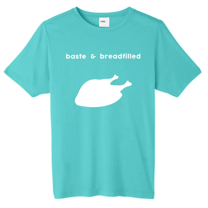 Baste And Breadfilled Based And Redpilled Funny Thanksgiving Gift ChromaSoft Performance T-Shirt