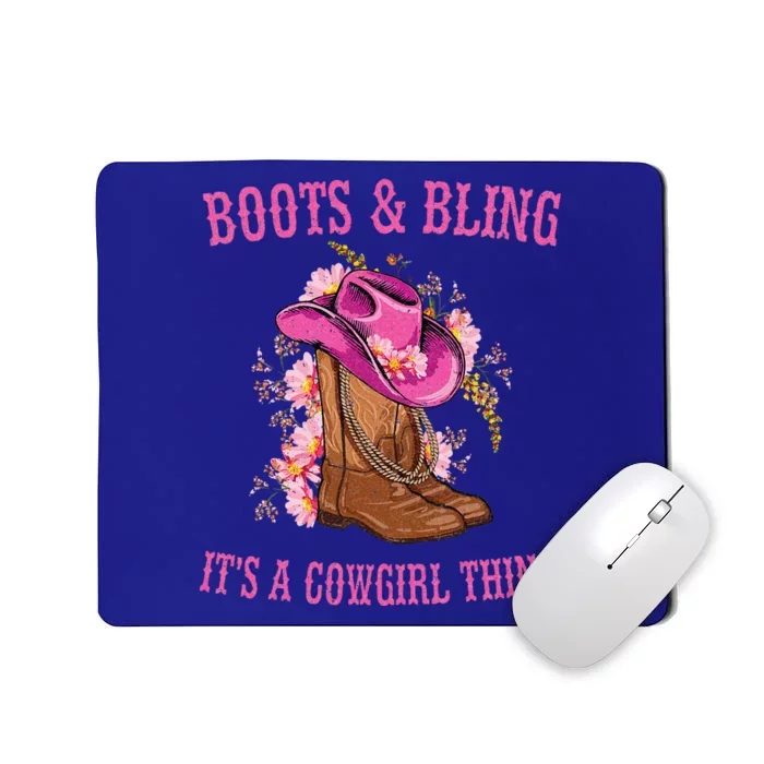 Boots and Bling its a Cowgirl Thing Cute Love Country Life Mousepad