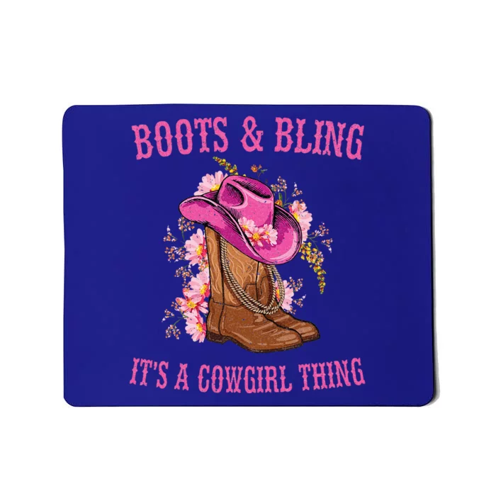 Boots and Bling its a Cowgirl Thing Cute Love Country Life Mousepad