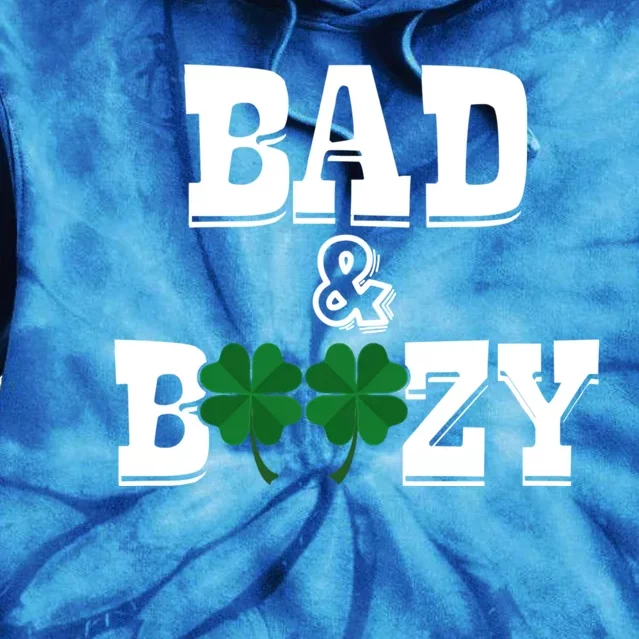 Bad And Boozy Funny Saying Shamrock St Patrick's Day Gift Tie Dye Hoodie