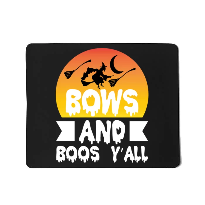 Bows And Boos Y'all Mousepad