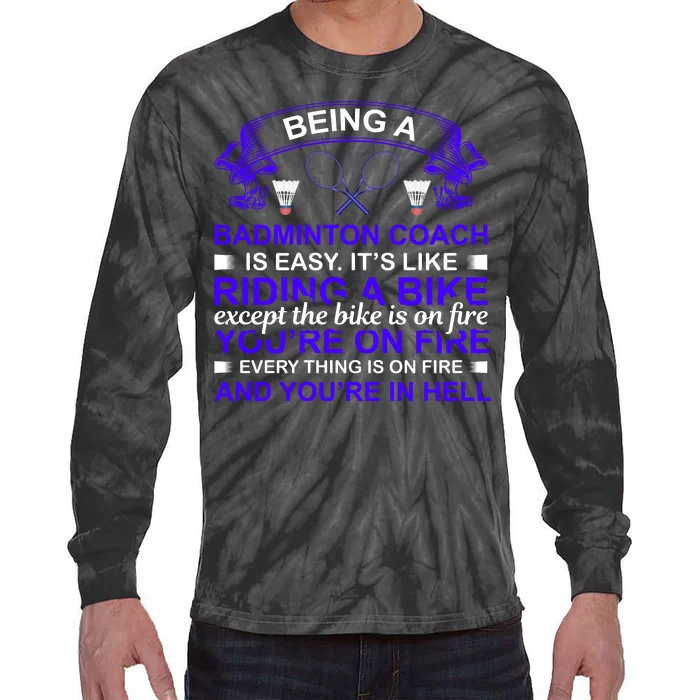 Being A Badmintion Coach Is Easy Tie-Dye Long Sleeve Shirt