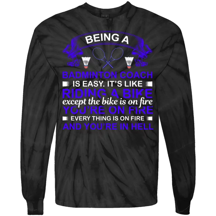 Being A Badmintion Coach Is Easy Tie-Dye Long Sleeve Shirt