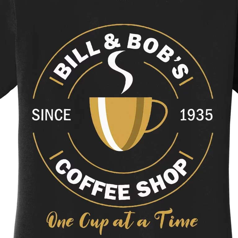 Bill And BobS Coffee Shop Aa Recovery Women's T-Shirt