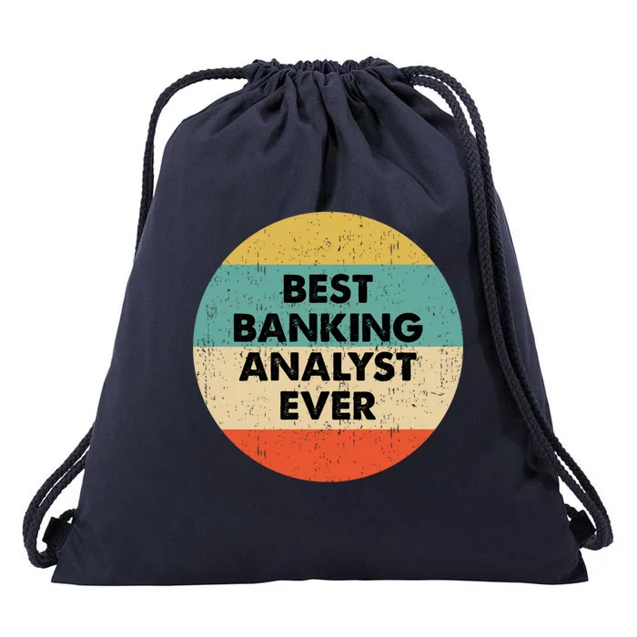 Banking Analysgift Best Banking Analyst Ever Gift Drawstring Bag