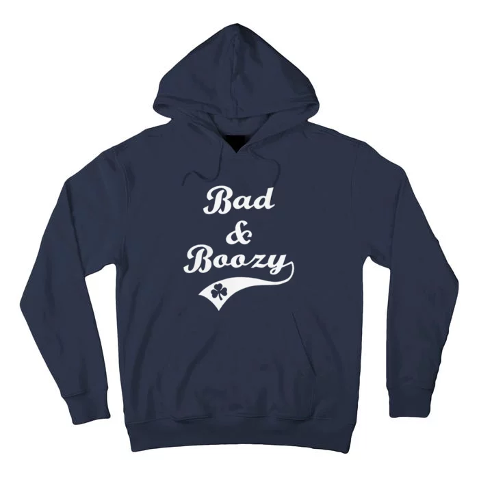 Bad And Boozy Funny Saint Patrick Day Drinking Tall Hoodie