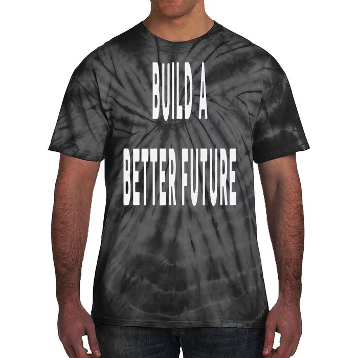 Build A Better Future Kamala Harris 2024 Tie-Dye T-Shirt