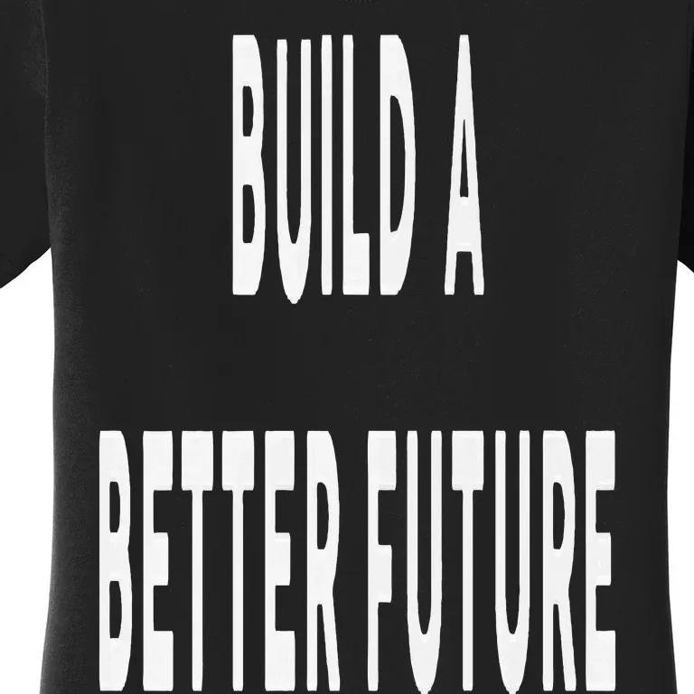 Build A Better Future Kamala Harris 2024 Women's T-Shirt