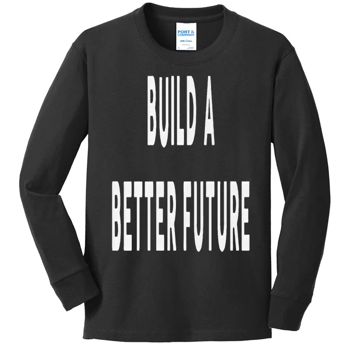 Build A Better Future Kamala Harris 2024 Kids Long Sleeve Shirt