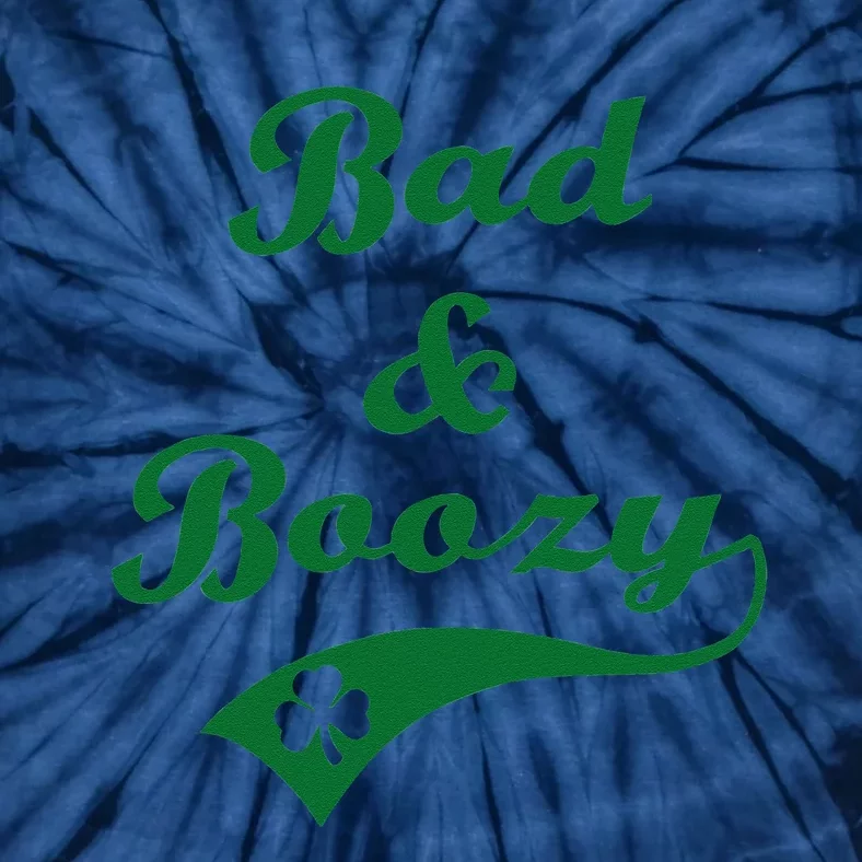 Bad And Boozy Funny Saint Patrick' Day Drinkings Tie-Dye T-Shirt