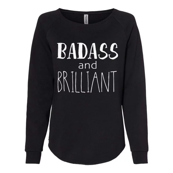 Badass And Brilliant Womens California Wash Sweatshirt