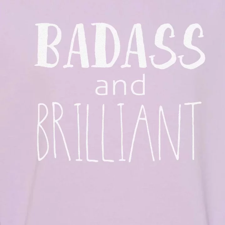 Badass And Brilliant Garment-Dyed Sweatshirt