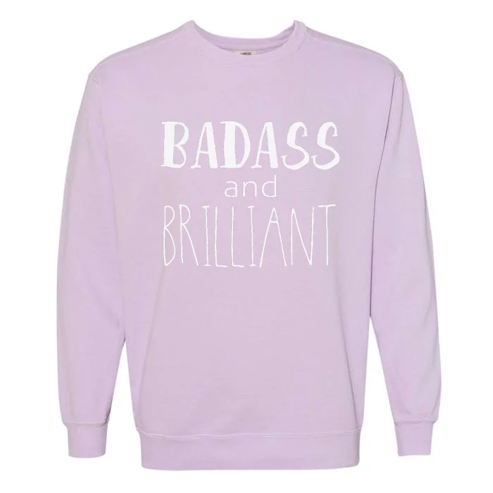 Badass And Brilliant Garment-Dyed Sweatshirt