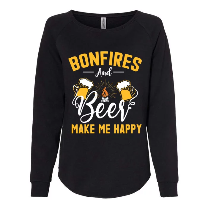 Bonfires And Beer Make Me Happy Funny Camping Gift Funny Gift Womens California Wash Sweatshirt