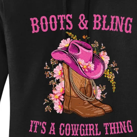 Boots And Bling Its A Cowgirl Thing Cute Love Country Life Women's Pullover Hoodie