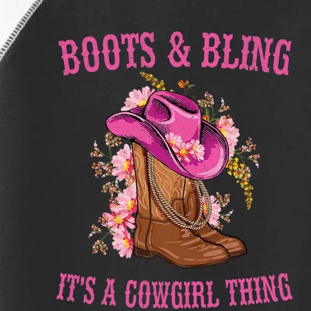 Boots And Bling Its A Cowgirl Thing Cute Love Country Life Toddler Fine Jersey T-Shirt