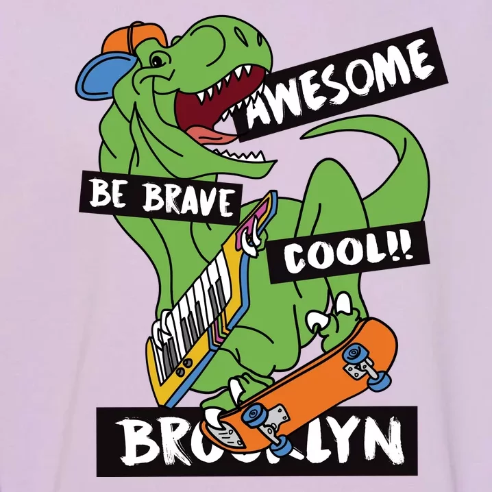 Be Awesome Be Cool Be Brave T Rex Brooklyn Skater Garment-Dyed Sweatshirt