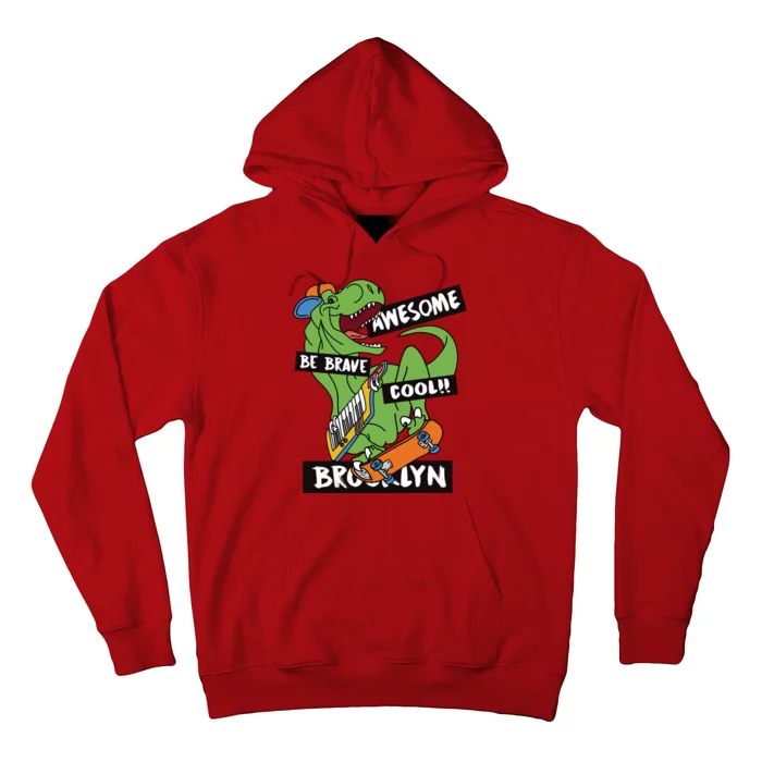 Be Awesome Be Cool Be Brave T Rex Brooklyn Skater Hoodie