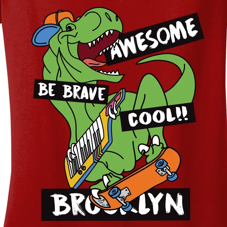 Be Awesome Be Cool Be Brave T Rex Brooklyn Skater Women's V-Neck T-Shirt