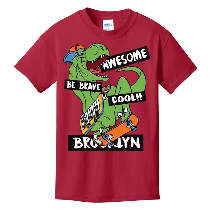 Be Awesome Be Cool Be Brave T Rex Brooklyn Skater Kids T-Shirt