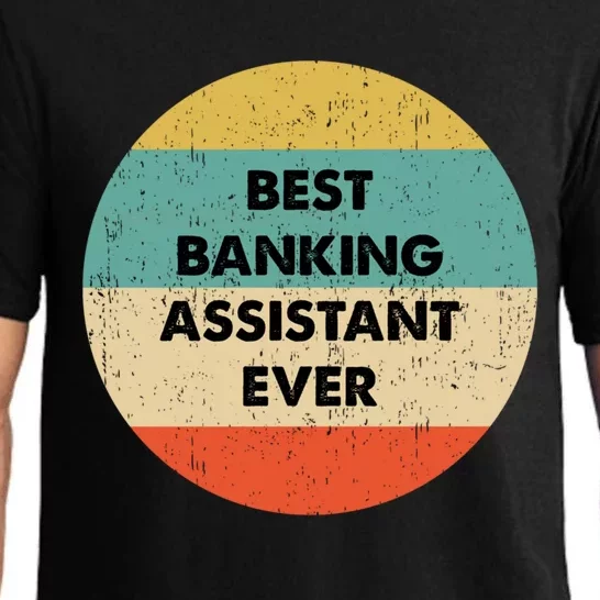 Banking Assistangift Best Banking Assistant Ever Cute Gift Pajama Set