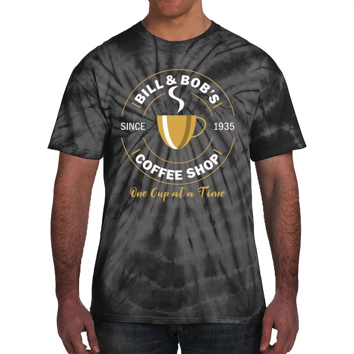 Bill And Bobs Coffee Shop AA Recovery Gift Tie-Dye T-Shirt