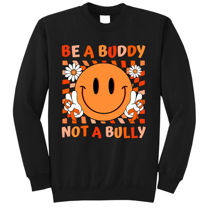 Be A Buddy Not A Bully Unity Day Anti Bullying Orange Face Tall Sweatshirt