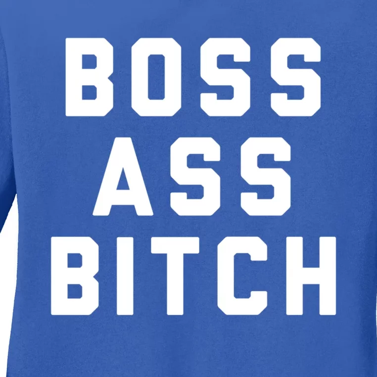 Boss Ass Bitch Gift Ladies Long Sleeve Shirt