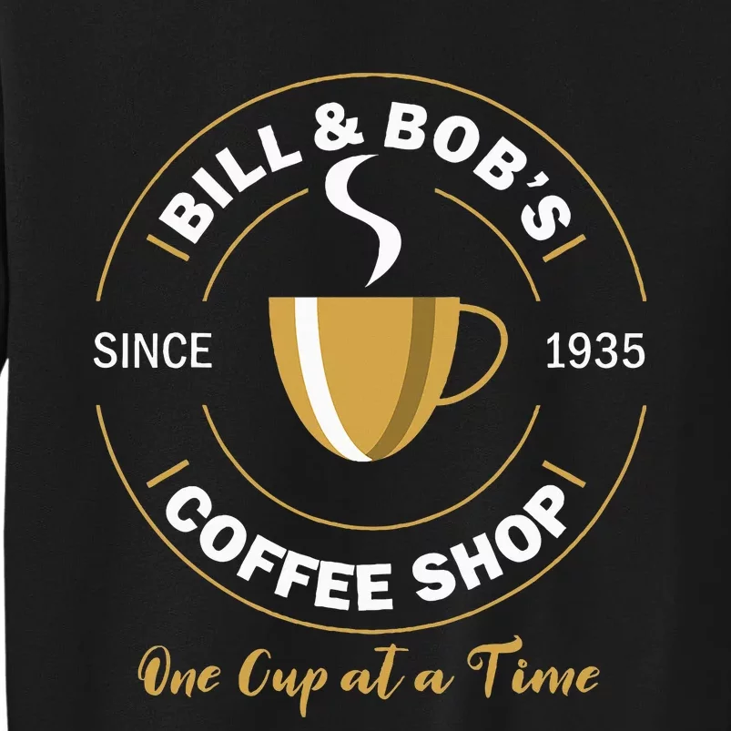 Bill And BobS Coffee Shop Aa Recovery Gift Sweatshirt