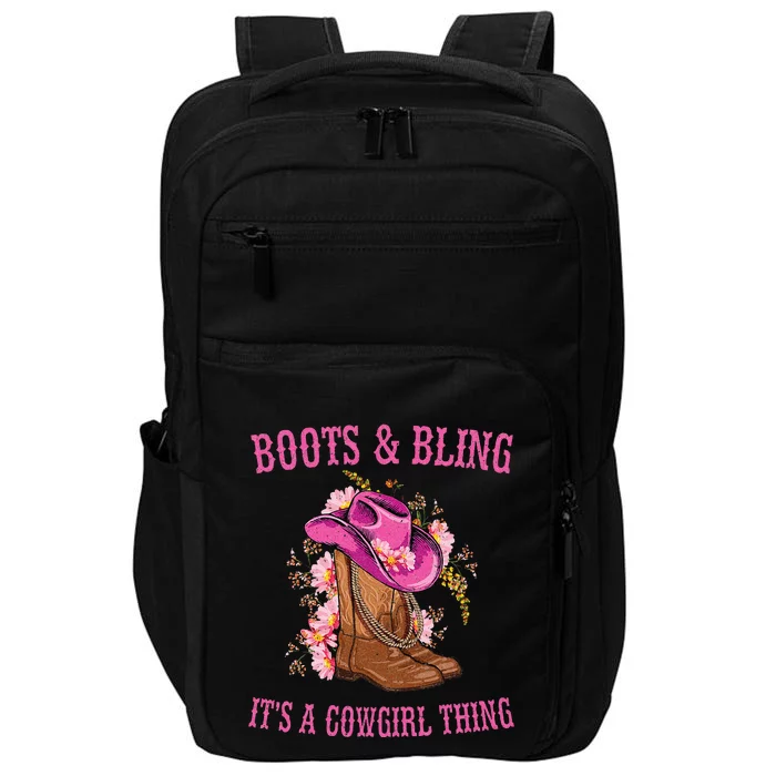 Boots And Bling Its A Cowgirl Thing Cute Love Country Life Impact Tech Backpack