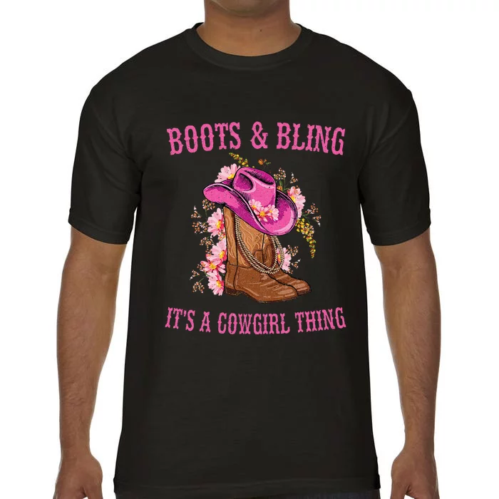 Boots And Bling Its A Cowgirl Thing Cute Love Country Life Comfort Colors T-Shirt